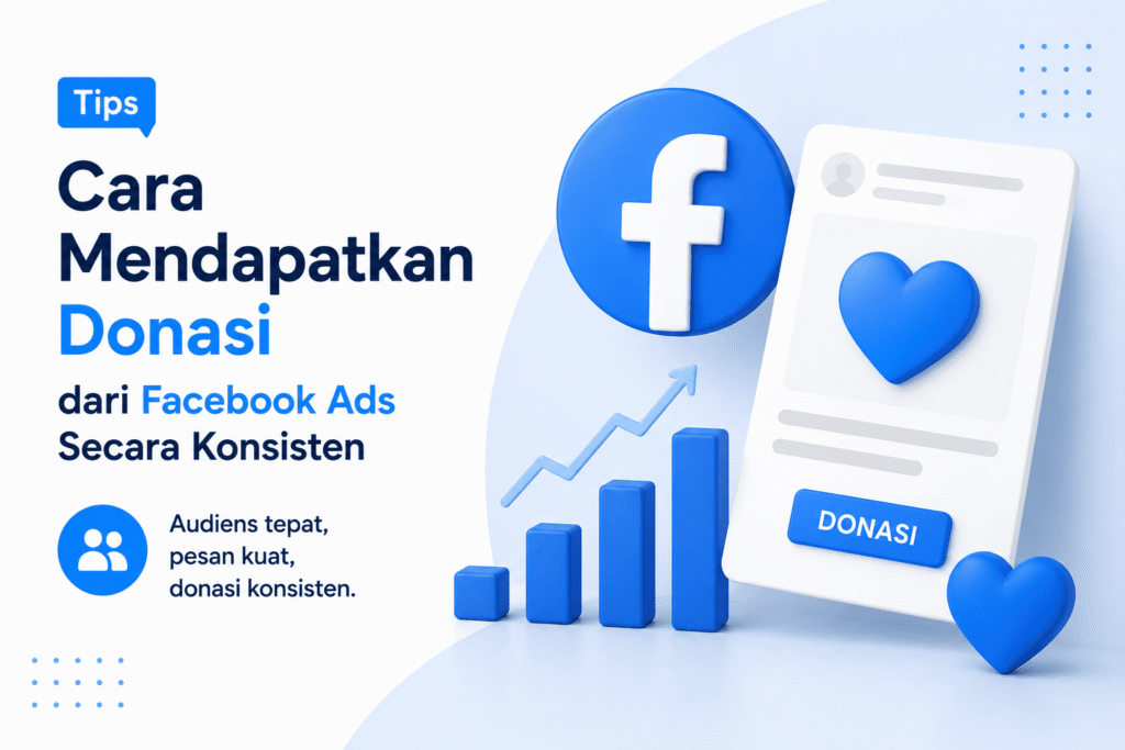 Cara Mendapatkan Donasi dari Facebook Ads Secara Konsisten