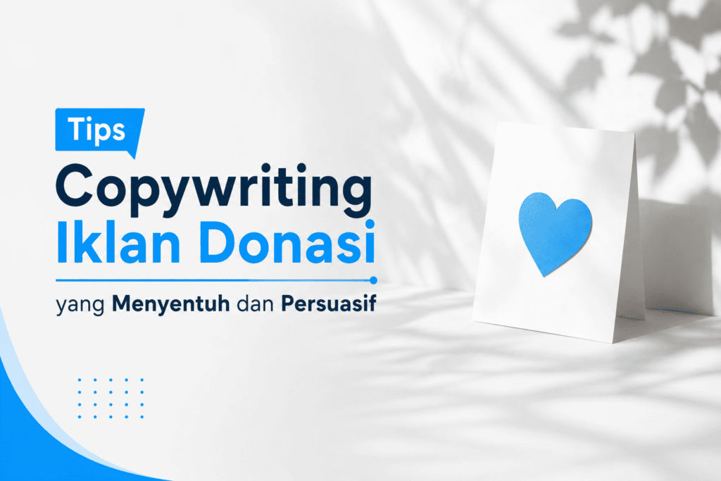 Tips Copywriting Iklan Donasi yang Menyentuh dan Persuasif