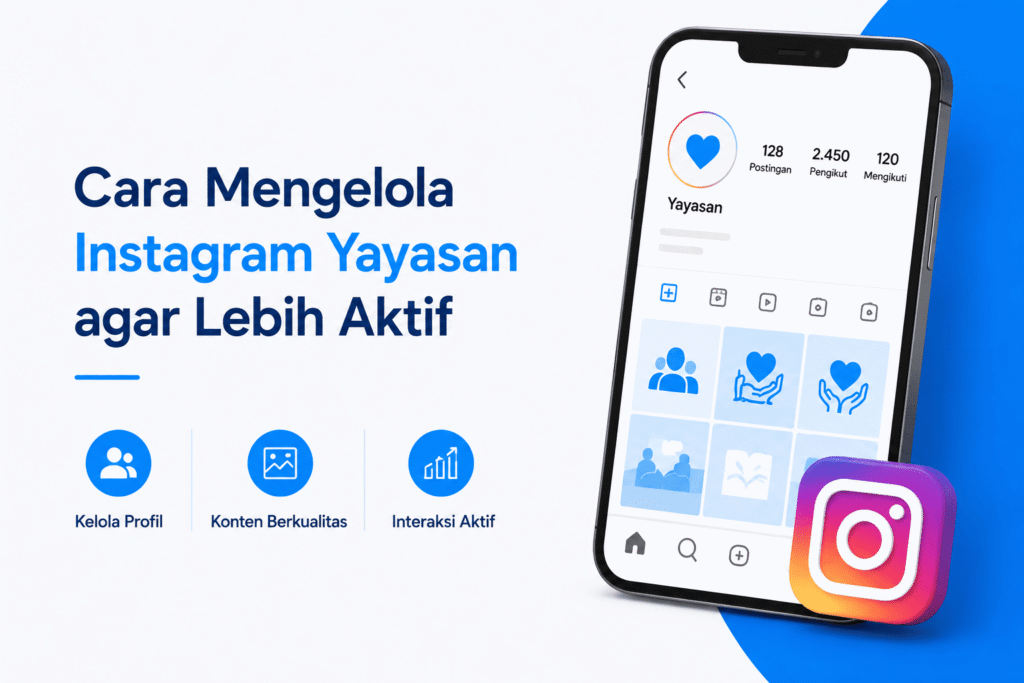 Cara Mengelola Instagram Yayasan agar Lebih Aktif
