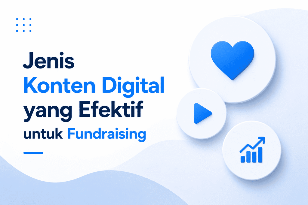 Jenis Konten Digital yang Efektif untuk Fundraising
