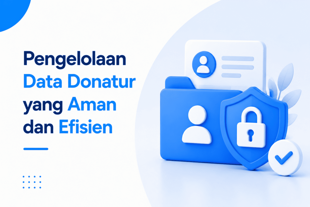 Pengelolaan Data Donatur yang Aman dan Efisien