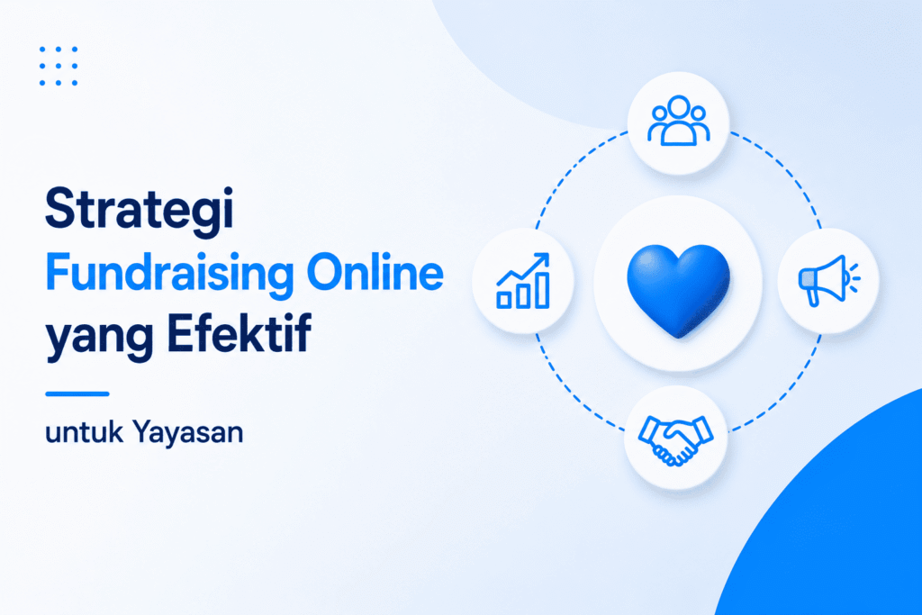 Strategi Fundraising Online yang Efektif untuk Yayasan